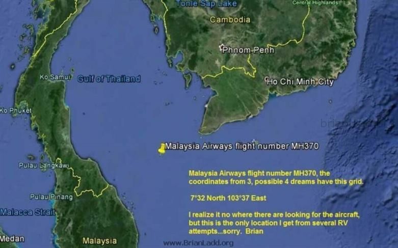 Malaysia Airways Flight Number Mh370 Loction Brian Ladd Psycic - Malaysia Airways Flight Number Mh370, the Coordinates F...
Malaysia Airways Flight Number Mh370, the Coordinates From 3, Possible 4 Dreams Have This Grid. 7â°32 North 103â°37 East I Realize It No Where There Are Looking for the Aircraft, but This Is the Only Location I Get From Several Rv Attempts...sorry. Brian
